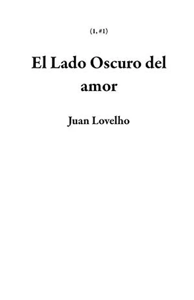 El Lado Oscuro del amor: 1, #1