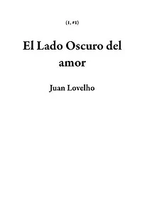El Lado Oscuro del amor: 1, #1