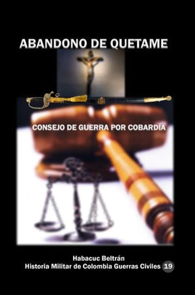 Abandono de Quetame: Consejo de guerra por cobardía