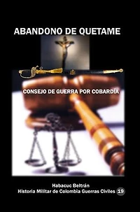 Abandono de Quetame: Consejo de guerra por cobardía