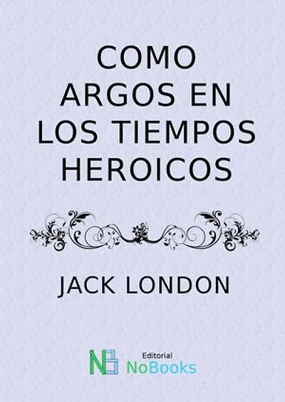 Como Argos en los tiempos heróicos