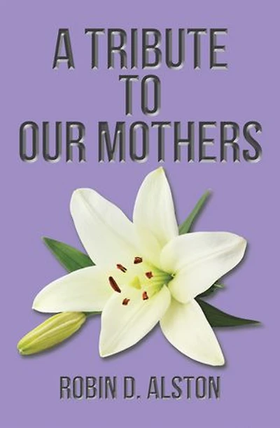 A Tribute To Our Mothers