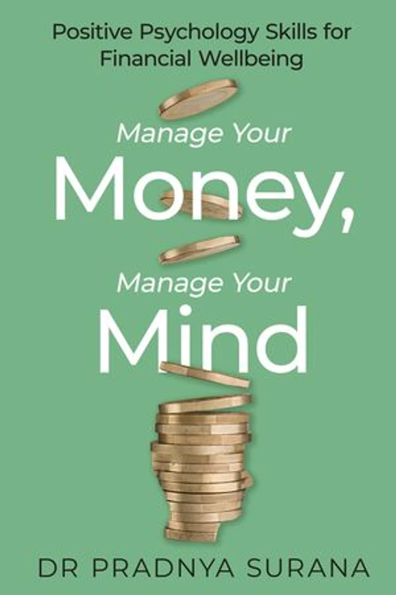 Manage Your Money, Mind: Positive Psychology Skills for Financial Wellbeing
