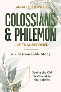 Colossians & Philemon: Live Transformed