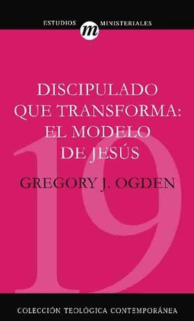 Discipulado que transforma: El modelo de Jesús