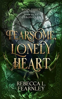 A Fearsome, Lonely Heart: A Dark Fantasy Found Family Story