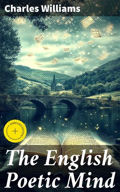 The English Poetic Mind: Enriched edition. Exploring the Depths of English Poetry: A Journey Through Symbolism and Style