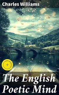 The English Poetic Mind: Enriched edition. Exploring the Depths of English Poetry: A Journey Through Symbolism and Style