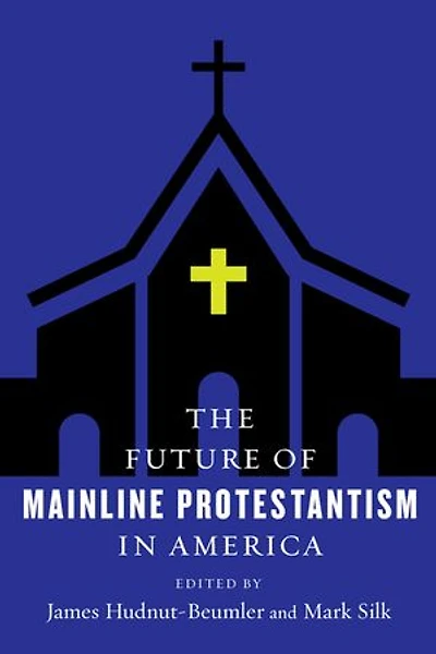 The Future of Mainline Protestantism in America