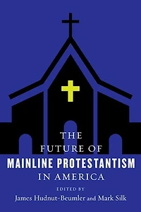 The Future of Mainline Protestantism in America