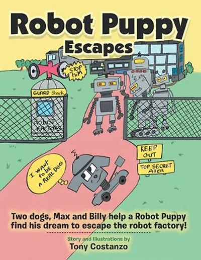 Robot Puppy Escapes: Two Dogs, Max And Billy Help A Find His Dream To Escape The Factory!
