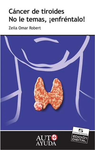 Cáncer de tiroides: No le temas, ¡enfréntalo!
