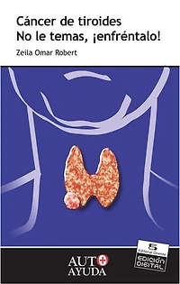 Cáncer de tiroides: No le temas, ¡enfréntalo!