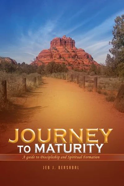 JOURNEY TO MATURITY: A Guide to Discipleship and Spiritual Formation