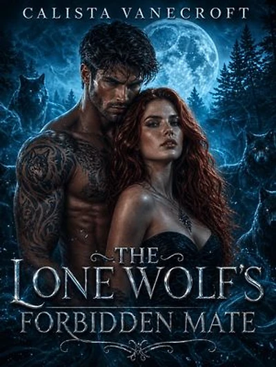 The Lone Wolf's Forbidden Mate: A Paranormal Werewolf Romance About a Lone Wolf Who Trusts No One and the Woman Stubborn Enough to Change That