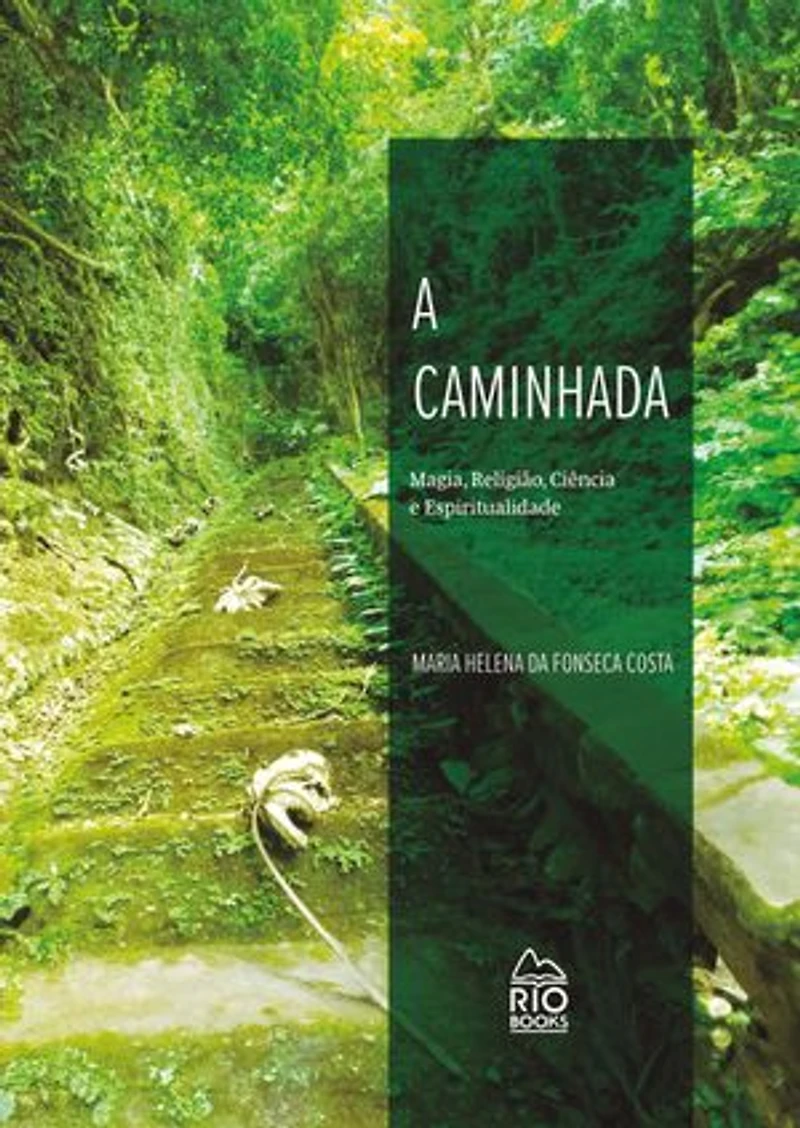 A Caminhada: Magia, Religião, Ciência e Espiritualidade