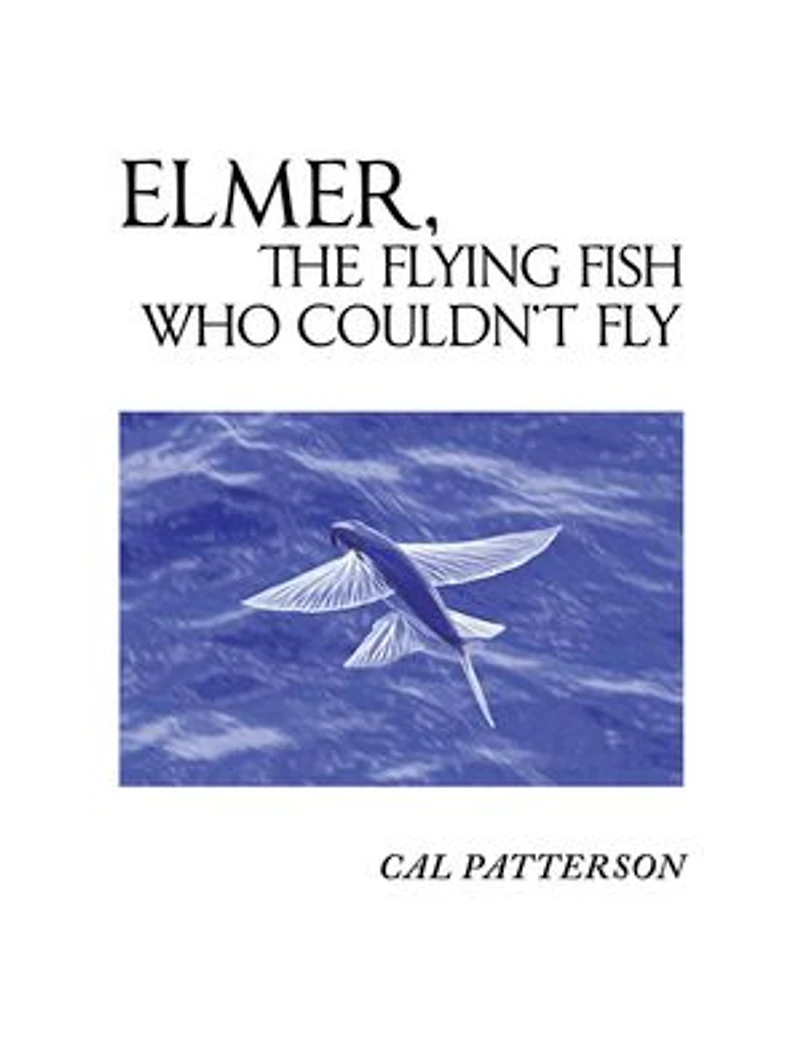 ELMER, THE FLYING FISH WHO COULDN’T FLY