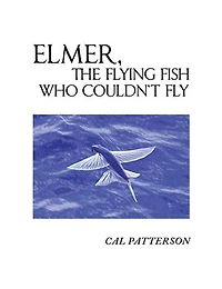 ELMER, THE FLYING FISH WHO COULDN’T FLY