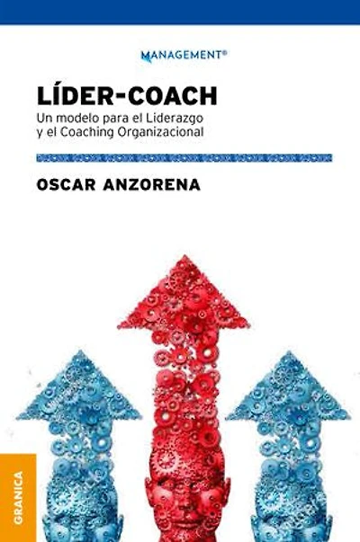 Líder-Coach: Un modelo para el Liderazgo y el Coaching Organizacional