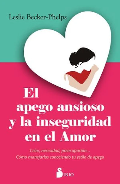 Apego Ansioso Y La Inseguridad En El Amor,