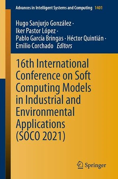 16th International Conference on Soft Computing Models Industrial and Environmental Applications (SOCO 2021)