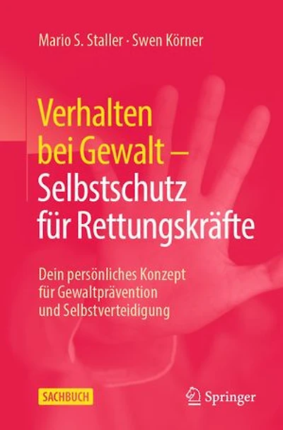 Verhalten Bei Gewalt - Selbstschutz Für Rettungskräfte: Dein Persönliches Konzept Gewaltprävention Und Selbstverteidigung