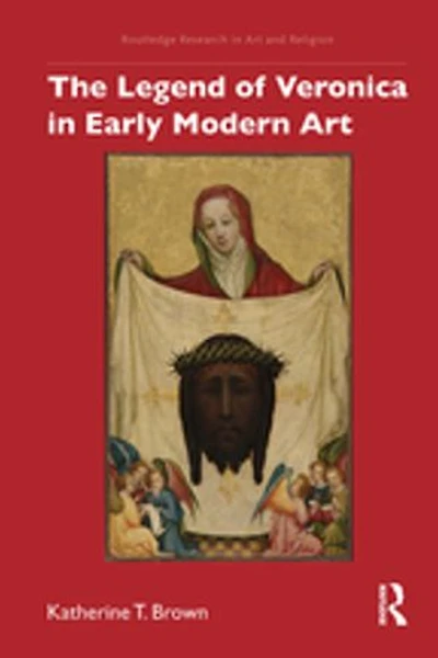 The Legend of Veronica Early Modern Art