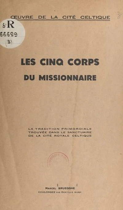 Les cinq corps du Missionnaire: La tradition primordiale trouvée dans le sanctuaire de la cité royale celtique