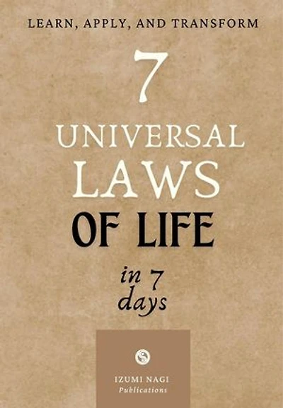 7 Universal Laws “Of Life” in 7 Days: Learn, Apply, and Transform: 7 UNIVERSAL LAWS, #2