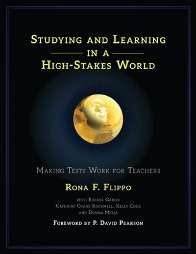 Studying and Learning a High-Stakes World: Making Tests Work for Teachers