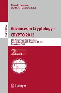 Advances Cryptology - Crypto 2015: 35th Annual Conference, Santa Barbara, CA, USA, August 16-20, 2015, Proceedings, Part II