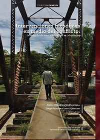 Intervenciones filosóficas en medio del conflicto: Debates sobre la construcción de paz en Colombia hoy