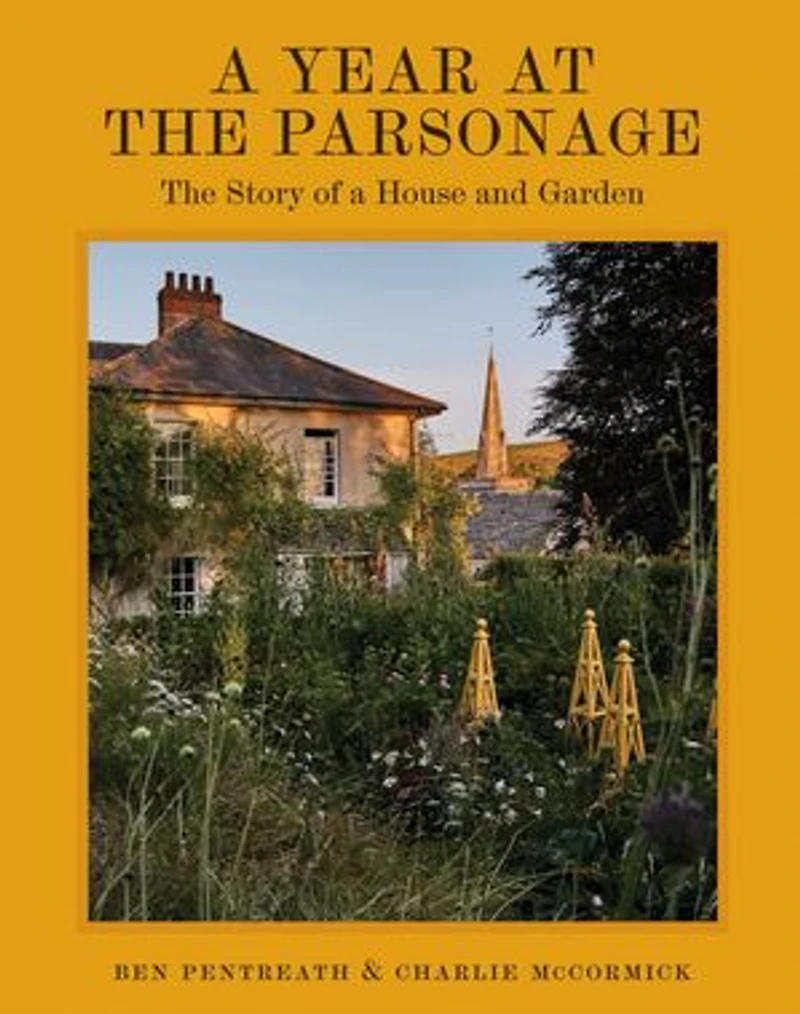 a Year at The Parsonage: Story of House & Garden