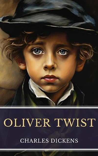 Oliver Twist: Charles Dickens' Timeless Classic - A Tale of Hope, Adventure, and Triumph (Complete Unabridged Edition)