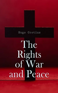 The Rights of War and Peace: Law of Nature & Law of Nations