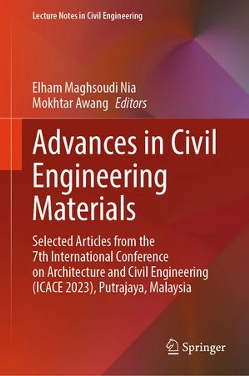 Advances Civil Engineering Materials: Selected Articles from the 7th International Conference on Architecture and (ICACE 2023), Putrajaya, Malaysia