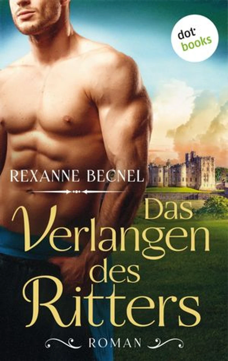 Das Verlangen des Ritters: Roman