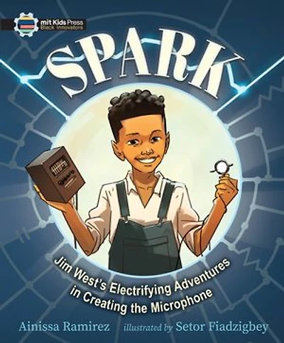 Spark: Jim West's Electrifying Adventures Creating the Microphone