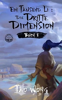 Ein Tausend Li: Die dritte Dimension: Ein Xianxia-Roman über Kultivation