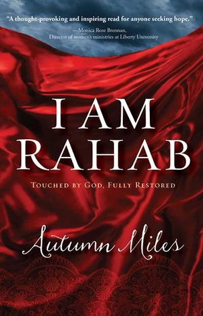 I Am Rahab: touched By God, Fully Restored