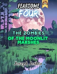 The Zombies of the Moonlit Marshes