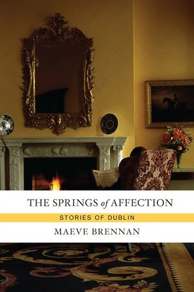The Springs of Affection: Stories Dublin