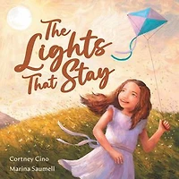 The Lights That Stay: A Picture Book Inspires Self-Confidence and Celebrates Individuality