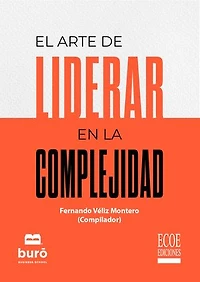 El arte de liderar en la complejidad - 1ra edición: De equipos de trabajo a comunidades de aprendizaje