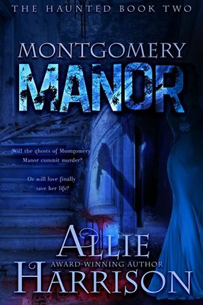Montgomery Manor: The Haunted, #2