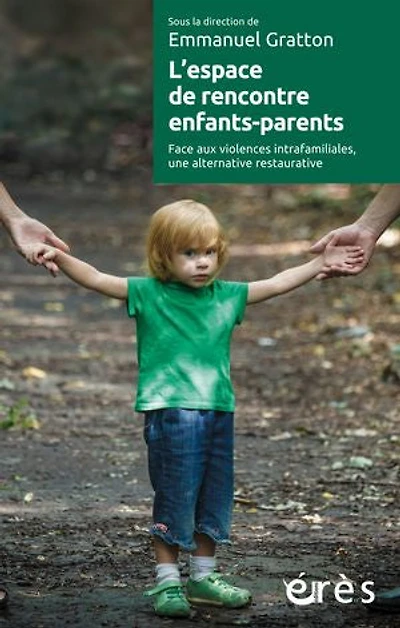 L' espace de rencontre enfants-parents: face aux violences intrafamiliales, une alternative restaurative