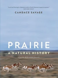 Prairie: A Natural History of the Heart North America: Revised Edition