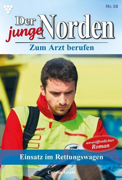Einsatz im Rettungswagen: Der junge Norden 38 – Arztroman