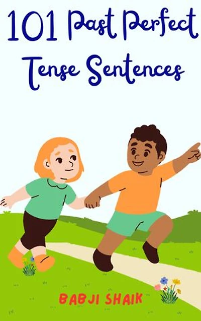 101 Past Perfect Tense Sentences