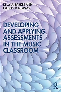 Developing and Applying Assessments the Music Classroom